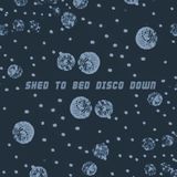 Shed to Bed Disco Down
