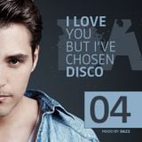 DAZZ - I LOVE YOU, BUT I´VE CHOSEN DISCO - VOLUME 4