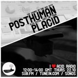 I Love Acid Radio, Oct 22nd 2015 with Posthuman & Placid