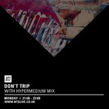 Don't Trip w/ Margarita & Hypermedium Guest Mix - 3rd August 2015