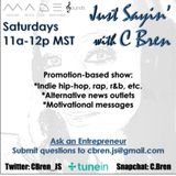 Just Sayin' with C Bren Episode 3