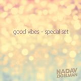 Good Vibes - Special Set (Mix & Edit By Nadav Zigelman) 4