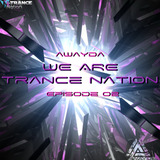 Awayda - We Are Trance Nation (Episode 02)