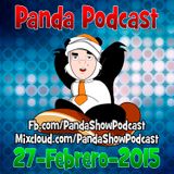 ¨Panda Show - Febrero 27, 2015 - Podcast