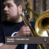 Pollinate / Steak House #002 - Bass Clef