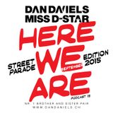 "HERE WE ARE" Podcast015 (2015.09) - DAN DANIELS & MISS D-STAR