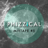 Let's get phizzical - mixtape#5