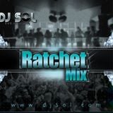 Dj Sol - Ratchet Mix (2012)