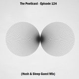 The Poeticast - Episode 124 (Hush And Sleep Guest Mix)