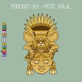 Podcast 001 - Pete Howl