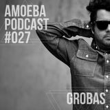 Amoeba Label Podcast 027 :: Grobas