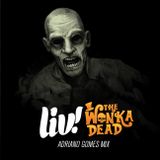 LIV! The Wonka Dead | Adriano Gomes Mix