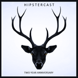 Hipstercast Two Years Anniversary