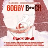 Black Skull Recordings Presents Bootleg Festival Mixset #02 Bobby B**ch