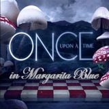 Margarita Blue ONCE Upon a Time ANIVERSARIO By DJ Voltron