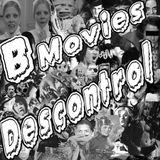 B MOVIES DESCONTROL Episodio 2 Sociedad Pagana del Asfalto