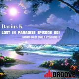 Darius K Lost In Paradise Episode 001