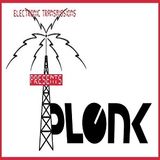 Electronic Transmissions Presents Plonk