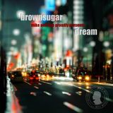 Brownsugar - Dream