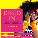 DISCO in SAINT-TROPEZ VOL. 2. Mixed by Dj NIKO SAINT TROPEZ