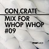 Con.crate - Mix For Whopwhop #9