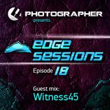 Photographer - Edge Sessions 018 (incl. Witness45 Guest Mix) 26.08.2014