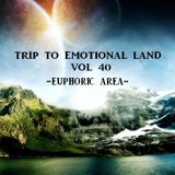 TRIP TO EMOTIONAL LAND VOL 40 - Euphoric Area -