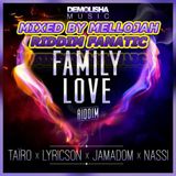 Family Love Riddim (demolisha music) Mixed By MELLOJAH RIDDIM FANATIC