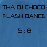 FLASH DANCE 5:8