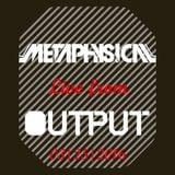 Metaphysical - Live @ Output BK (03|25|16)