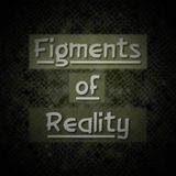 Figments of Reality