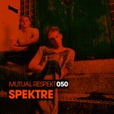 Mutual Respekt 050 with Spektre