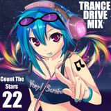 Trance Drive Mix Episode 022 ~ Count The Stars