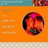 A Retrospective Of House '91 - 95' Vol 2 mixed by Tony De Vit (1995