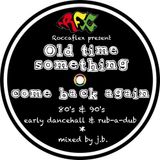 Old Time Something Come Back Again mix 2014