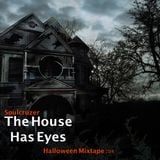 The House Has Eyes (Halloween Mixtape) 2014