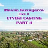 Maxim Kuznyecov Live @ Etyeki Casting - PART 04 (2016-04-16)