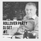 Rollover Party Dj Set #1