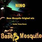 Nino - Base Mosquito Deep Fusion House Nu Jazz Mix