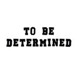To Be Determined