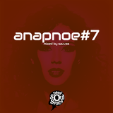 Deep Soul Space presents Anapnoe#7 - Mixed By Savvas