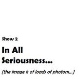 "The Invisible World" (Show 2: 14.10.12)