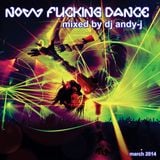 Now Fucking dance mixed by dj andy-j march 2014
