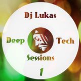 Dj Lukas - Deep & Tech Sessions #1
