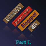 Blogspot Mix (January 2009) Part I