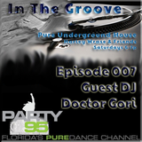 In The Groove Episode 007 Guest DJ - Doctor Gori
