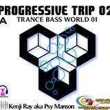 Trance Bass World 01 On DT-FM Radio With Kenji Ray aka Psy Manson - Progressive Trip 02(A)