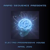 Rapid Sequence Presents Electro Progressive House April 2015