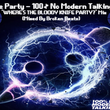 Knife Party - 100% No Modern Talking EP "WHERE'S THE BLOODY KNIFE PARTY?" Mix (Mixed By Broken Beats