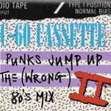 Punks Jump Up present the (Wrong) 80's Mix 2